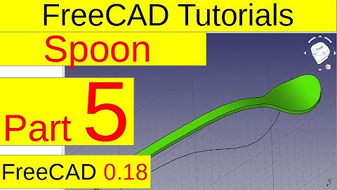 freecad 0.18 tutorials - spoon (part5/5)