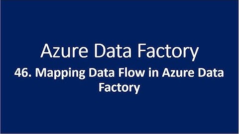 46. Mapping Data Flow in Azure Data Factory