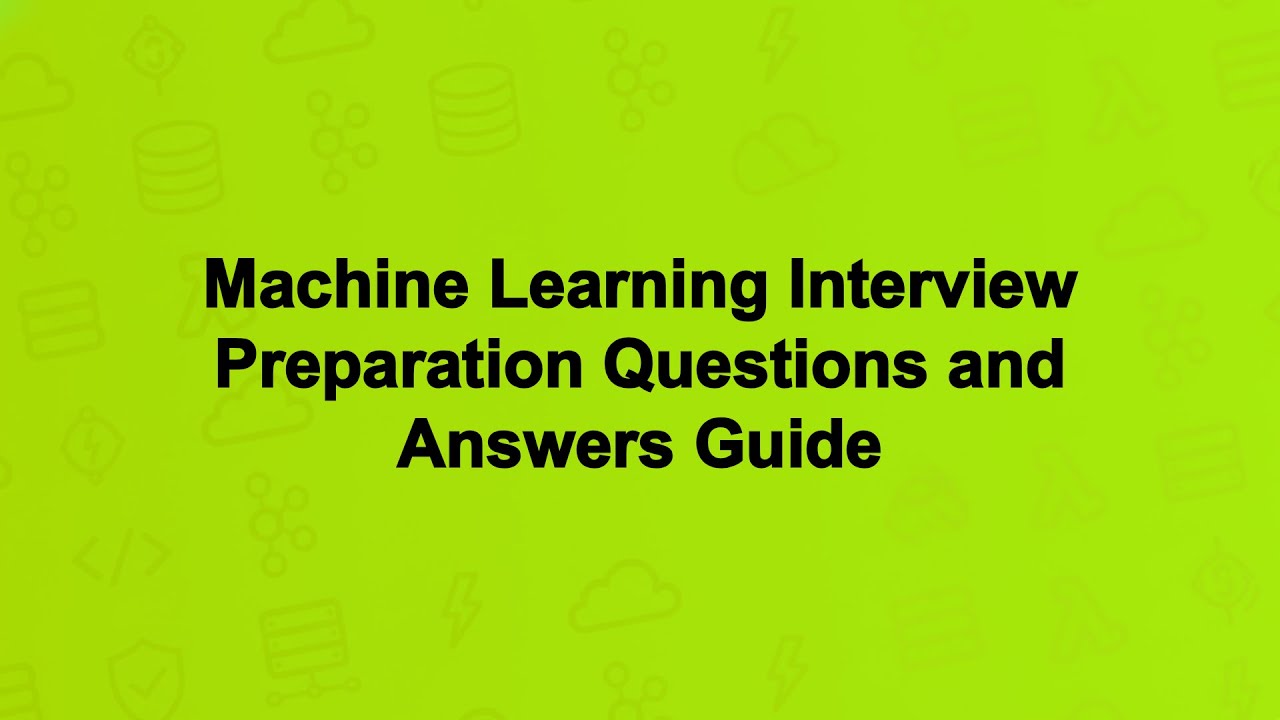 Machine Learning Interview Preparation Questions and Answers Guide ...