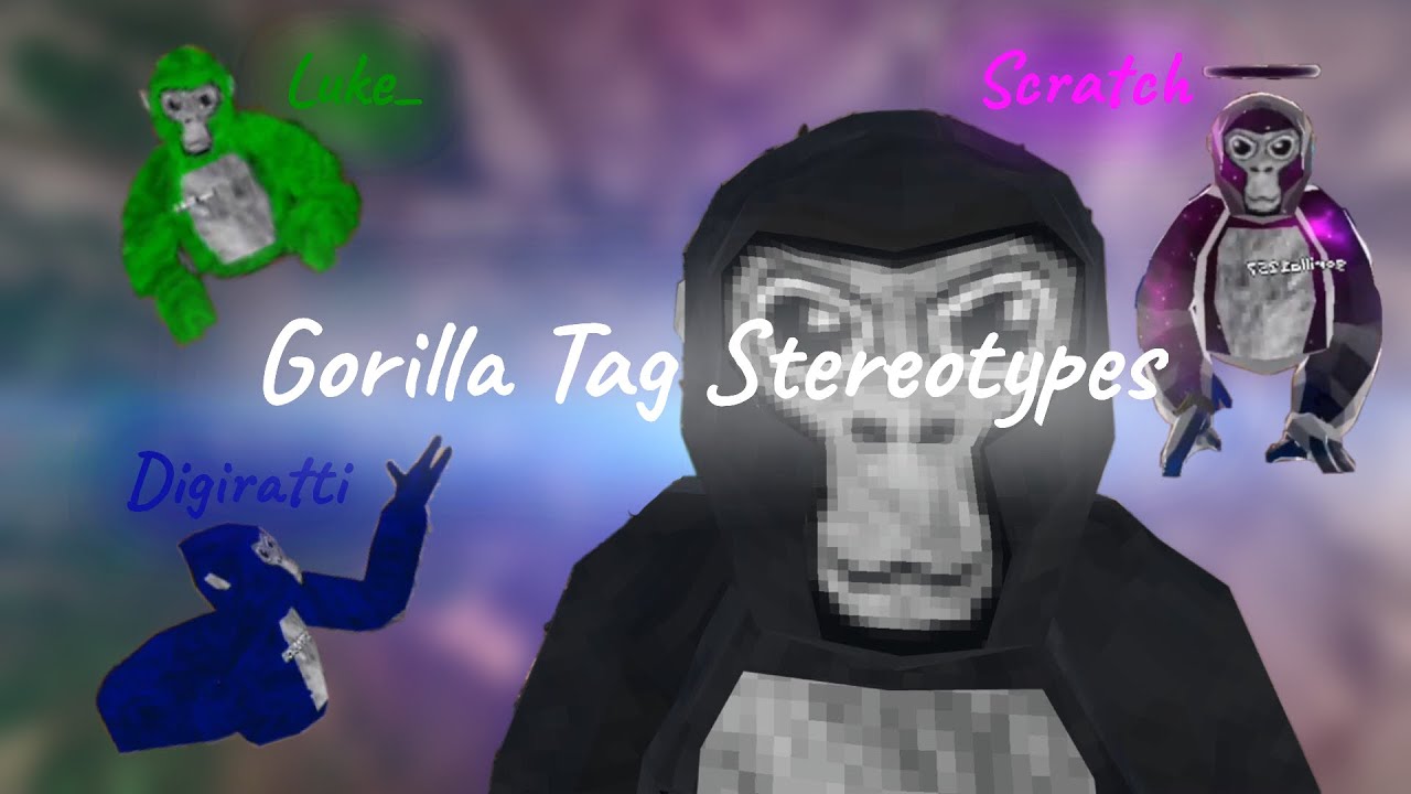Gorilla Tag Stereotypes - YouTube