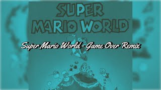 Super Mario World - Game Over Remix Hiphoptrap