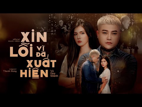 Xin Lỗi Vì Đã Xuất Hiện - Vũ Duy Khánh (MV) | Anh Nghĩ Anh Nên Rời Xa Để Biết Em Hạnh Phúc Thế Nào..