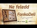 FankaDeli - Ne feledd (2015)