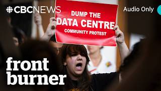 Canadas data centre boom, and backlash | Front Burner
