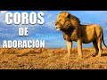 1 Hora coros de adoración Coros de adoracion viejtos pero muy bonitos Vol.1