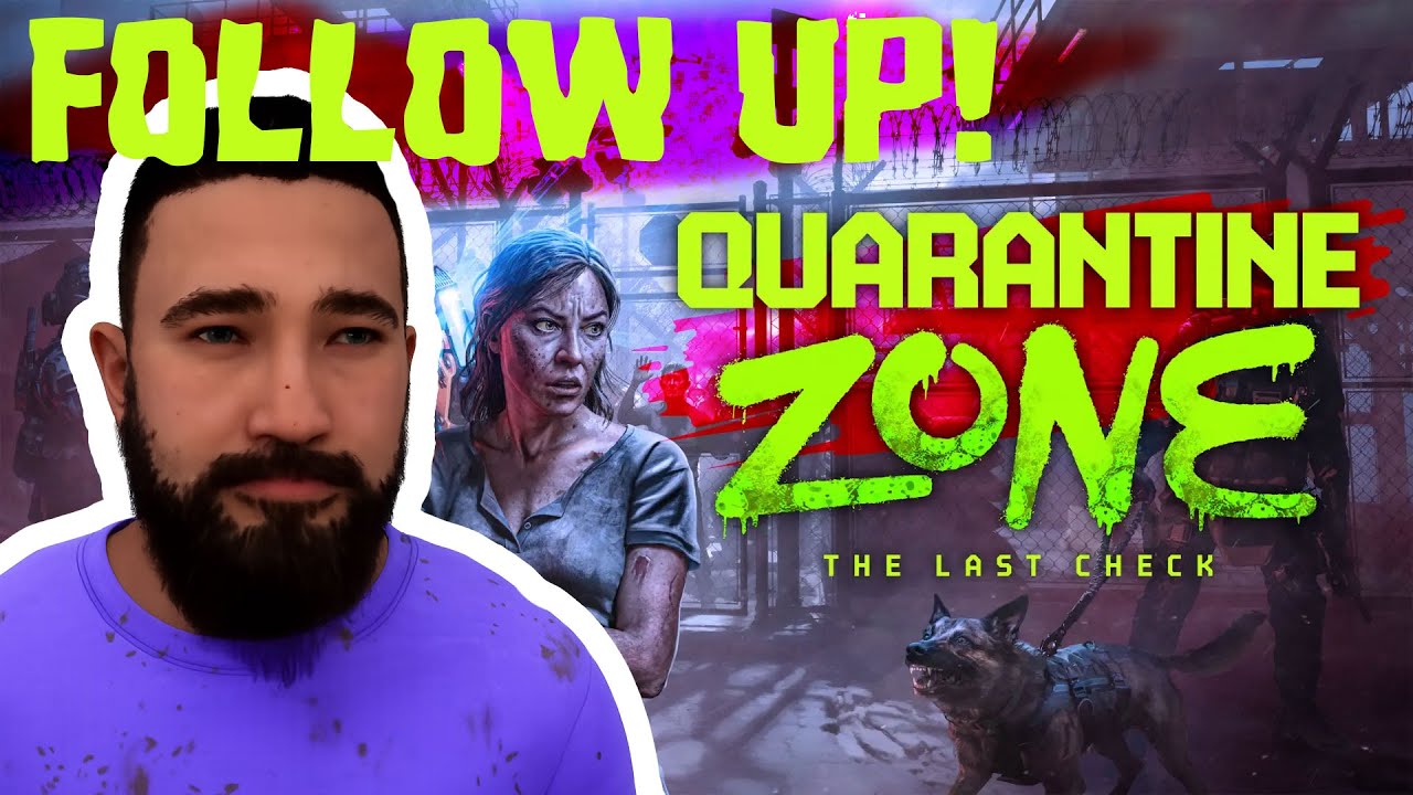 Quarantine Zone: The Last Check - FOLLOW UP!