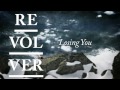 REVOLVER - Losing you