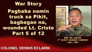 Download Lagu War Story: Pagbaba namin truck sa Pikit, bagbagan na, wounded Lt. Criste (Msg Gil Lozada, 1SRC) MP3
