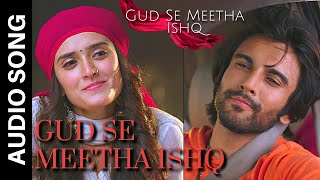 Gud Se Mitha Ishq Title Song | Audio Song | Gud Se Meetha Ishq