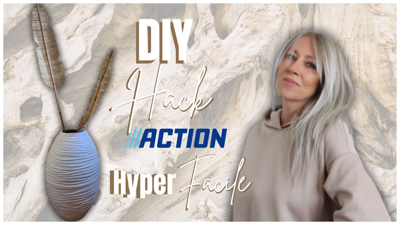 DIY HACK ACTION GROS VASE