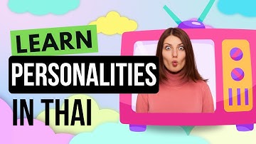 Personalities in Thai | Thai Language for Beginners