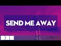 Velix &amp; Looze -  Send Me Away (Official Lyric Video)