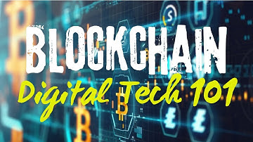 BLOCKCHAIN DIGITAL TECH 101: A DEEP DIVE INTO DIGITAL ASSETS,SMART CONTRACTS,DAPPS & NFTs