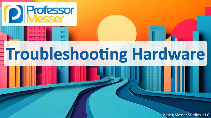 Troubleshooting Hardware - CompTIA A+ 220-1201 - 5.1