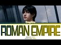 Bangchan 방찬 Roman Empire Color Coded Lyrics Kaesuri