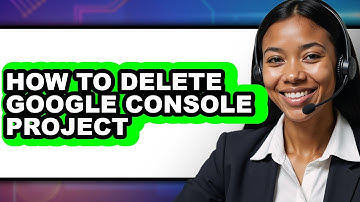 How to Delete Google Console Project - Step by Step