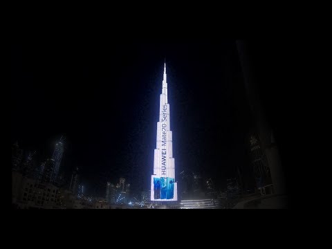 Huawei Mate20 Series | Taking Over the Sparkly Burj Khalifa - Huawei Mate20 Series | Taking Over the Sparkly Burj Khalifa