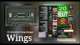 19 . Semalam Yang Hangat - Wings - 20 Heavy Slow Rock Malaysia Part 3