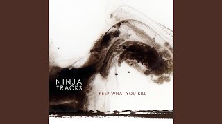 Keep What You Kill - NINJA TRACKS
