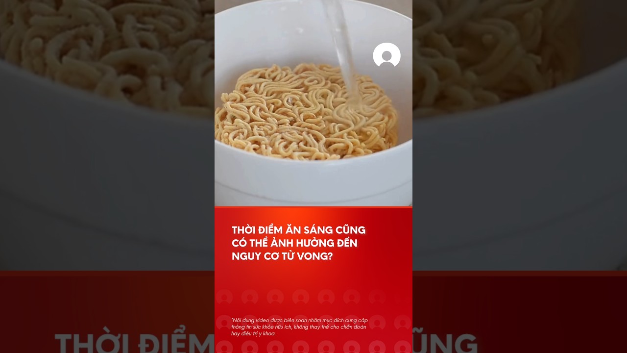 Thá»i Ä‘iá»ƒm Äƒn sÃ¡ng cÃ³ thá»ƒ áº£nh hÆ°á»Ÿng nguy cÆ¡ tá»­ vong khÃ´ng? #ansang