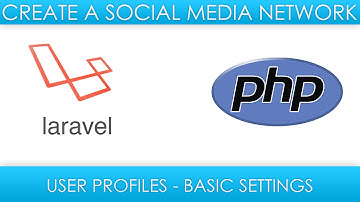 Laravel Social Media - Adding User Settings - Profile Updates