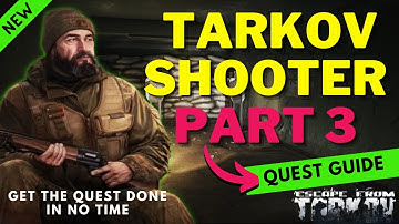 Escape from Tarkov Beginners Guide - How to complete Tarkov Shooter Part 3 quest