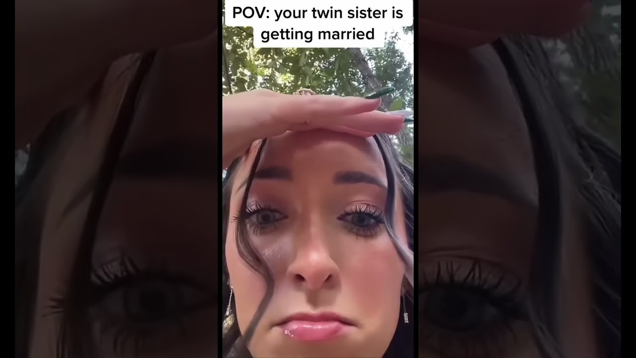 POV Your Twin Sister Is Getting Married