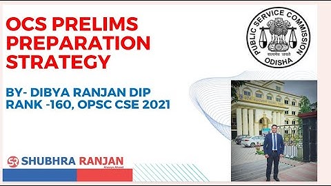 How to prepare for OAS Prelims examination? Strategy to Crack OPSC Prelims by Dibya R Dip (Rank-160)