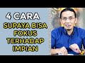 4 Cara Menjaga FOKUS dalam mengejar Impian || Sharing santai