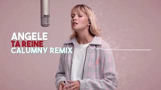 Angèle - Ta Reine (Calumny Remix)