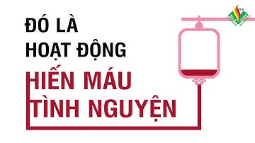 [CDTN SVKT 2016][Mỗi giọt máu cho đi - Một cuộc đời ở lại]