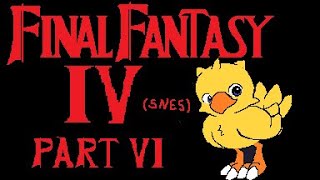 Final Fantasy IV (SNES) Pretty Good Live Stream! (Part 6)