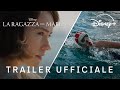 La Ragazza del Mare | Trailer Ufficiale | Disney+