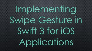 Implementing Swipe Gesture in Swift 3 for iOS Applications