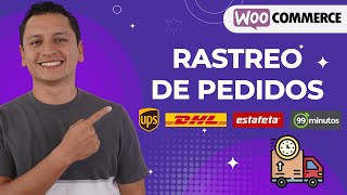 Cómo Hacer Seguimiento de Pedidos en Woocommerce | Rastreo de Envíos