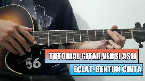 Tutorial Gitar Versi Asli - Eclat Bentuk Cinta