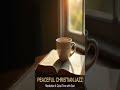 #Shorts Peaceful Christian Jazz | Meditation &amp; Quiet Time with God
