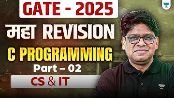 C Programming Part 02 | महा Revision | CS & IT | GATE Exam