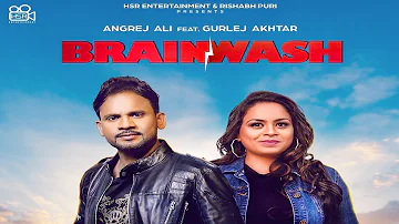 Brainwash (Teaser) : Angrej Ali Ft. Gurlez Akhtar | New Punjabi Song