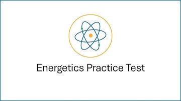 Energetics Practice Test Walk-through