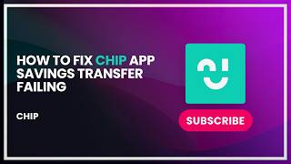 How to Fix Chip App Savings Transfer Failing