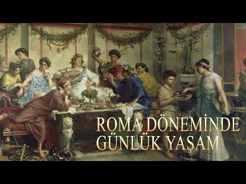 Roma Döneminde  Günlük Yaşam - Bu insanlar nerede yaşıyordu ve ne yiyip ne içiyordu?