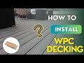 WPC Decking Installation | Step-by-Step Tutorial | Advanced Tips and Tricks