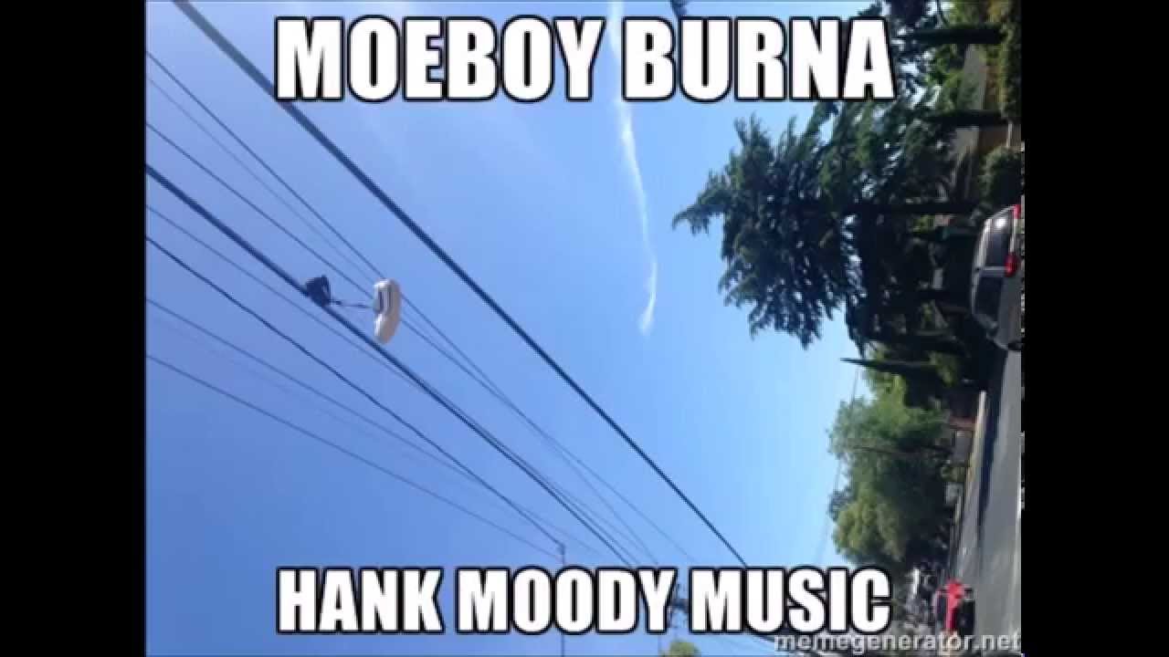 Moeboy Burna - Hank Moody Music