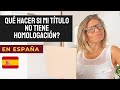 CARRERAS que NO se pueden HOMOLOGAR en ESPAÑA - convalidación - oportunidades laborales