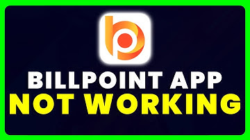 BillPoint App Not Working: How to Fix BillPoint App Not Working