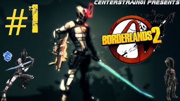 Borderlands 2 - Walkthrough Part 1 - Zero The Hero | CenterStrain01