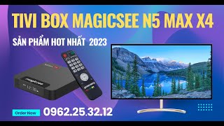 TiviBox MagicSee N5 Max X4 - sản phẩm Hot nhất 2023