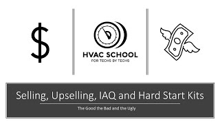 Selling, Upselling, IAQ , Hardstart Kits and More