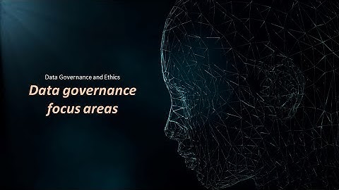 Data governance focus areas - real-world data governance: building a data governance roadmap